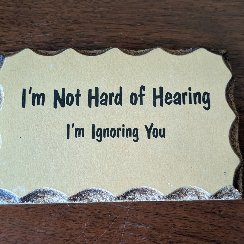 Vintage Paula’s Wooden Postcard Motto - I'm Not Hard of Hearing I'm Ignoring You
